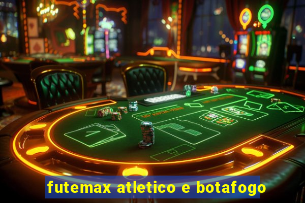 futemax atletico e botafogo